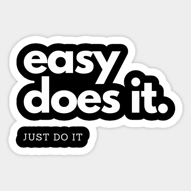 easy does it, just do it Sticker by Gifts of Recovery